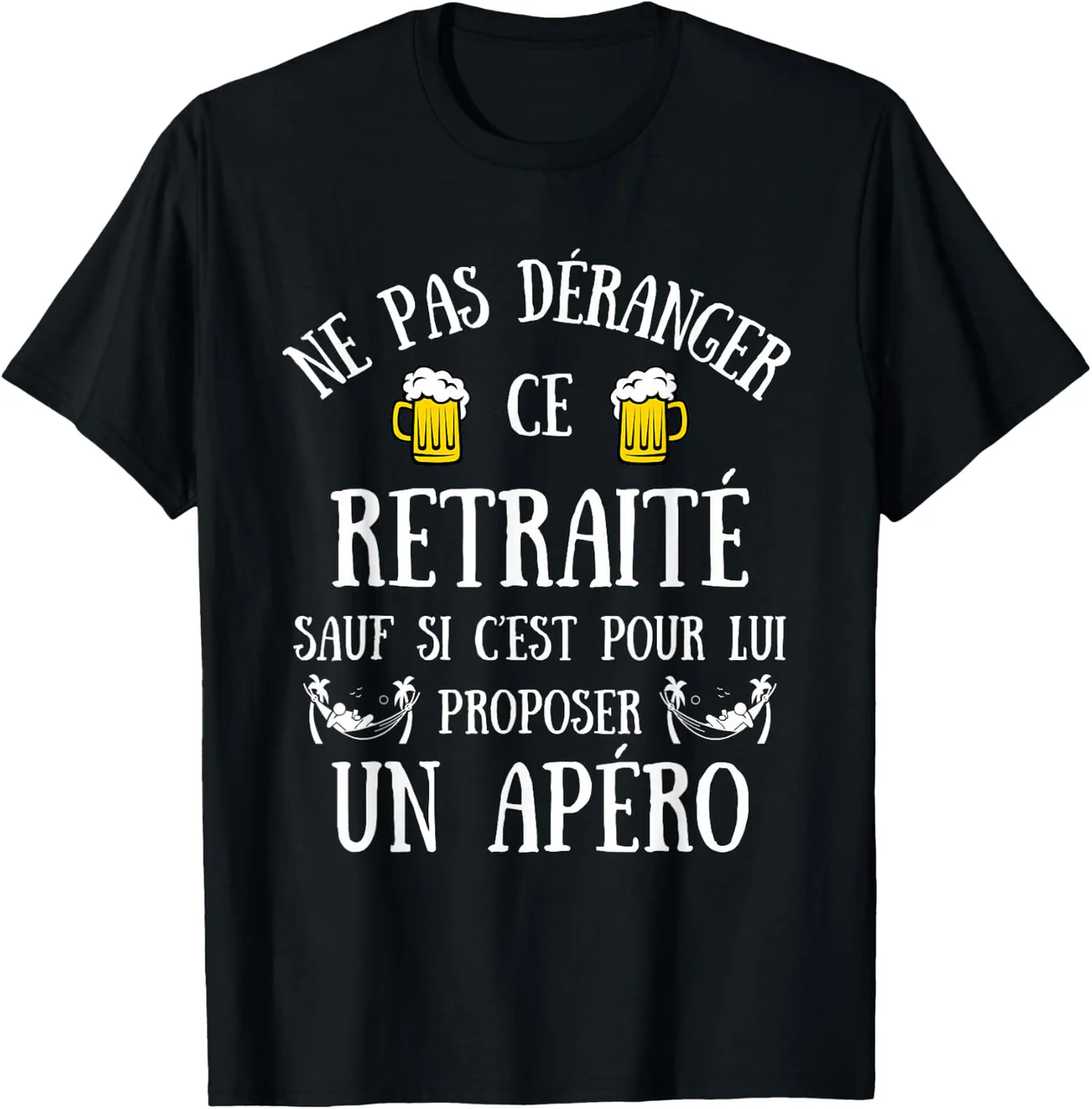 T-shirt noir « Ne pas déranger ce retraité sauf pour lui proposer un apéro »